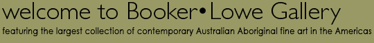 Booker&bull;Lowe Gallery - Contemporary aboriginal fine art of Australia - Featuring contemporary Aboriginal fine art from Australia